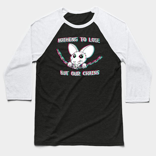 Nothing To Lose But Our Chains (Glitched Version) Baseball T-Shirt by Rad Rat Studios